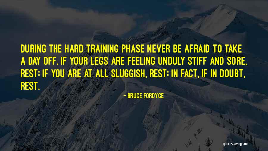 Feeling Sluggish Quotes By Bruce Fordyce Feeling Sluggish Quotes By Bruce Fordyce