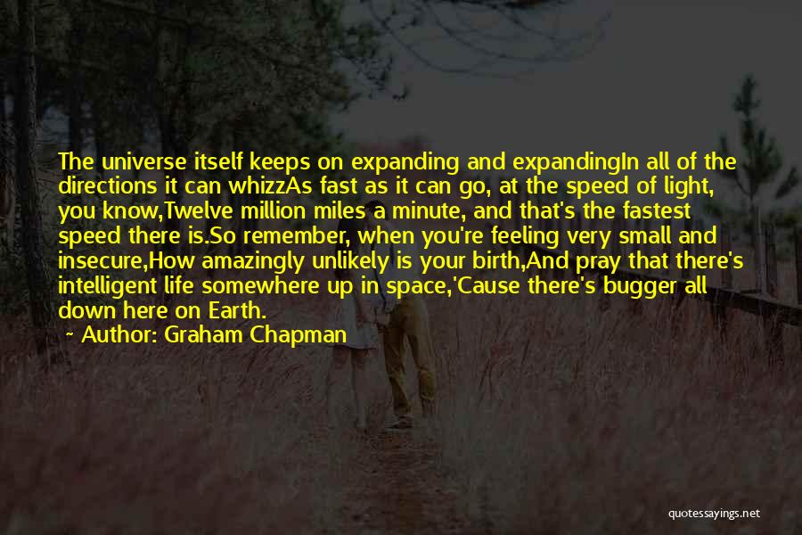 Feeling Small In The Universe Quotes By Graham Chapman