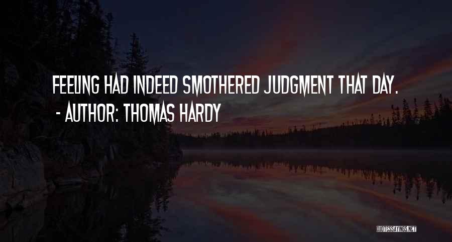 Feeling Smothered Quotes By Thomas Hardy