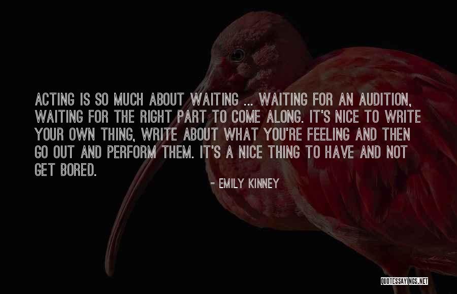 Feeling So Bored Quotes By Emily Kinney