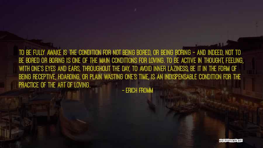 Feeling So Bored Quotes By Erich Fromm