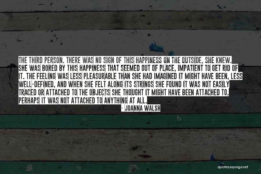 Feeling So Bored Quotes By Joanna Walsh