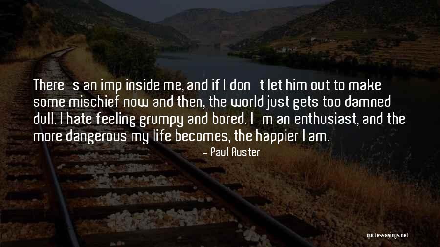 Feeling So Bored Quotes By Paul Auster