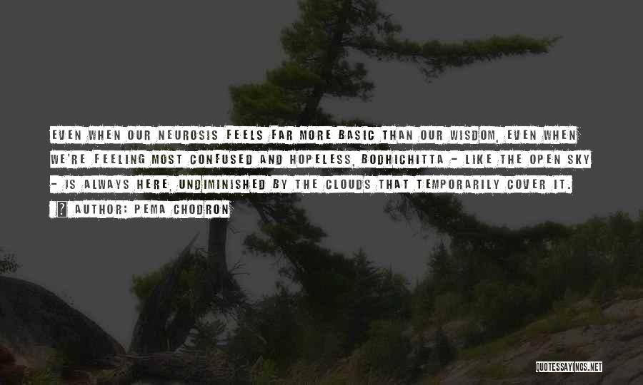 Feeling So Confused Quotes By Pema Chodron