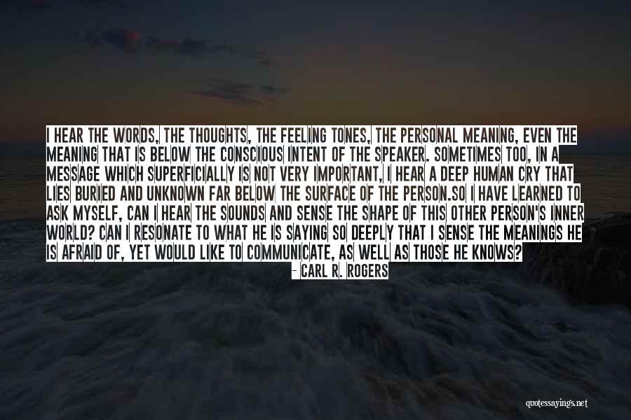 Feeling So Deep Quotes By Carl R. Rogers Feeling So Deep Quotes By Carl R. Rogers