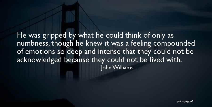 Feeling So Deep Quotes By John Williams Feeling So Deep Quotes By John Williams
