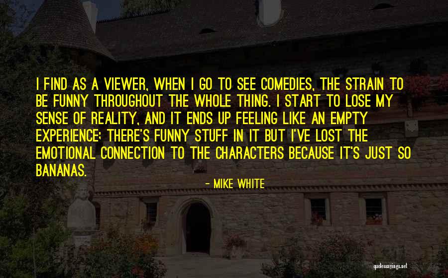 Feeling So Empty Quotes By Mike White Feeling So Empty Quotes By Mike White