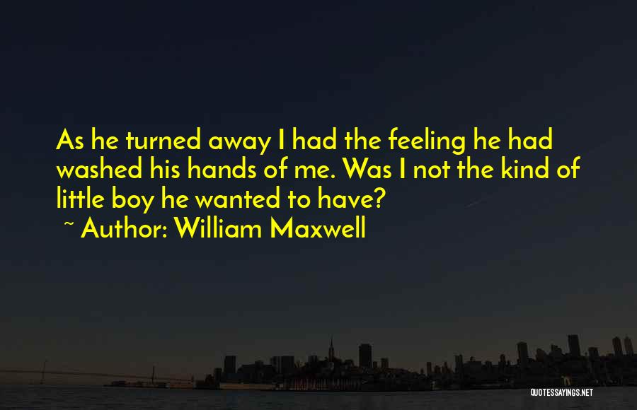 Feeling So Far Away Quotes By William Maxwell