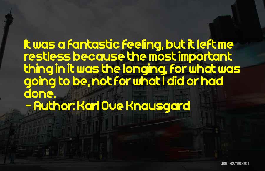 Feeling So Left Out Quotes By Karl Ove Knausgard