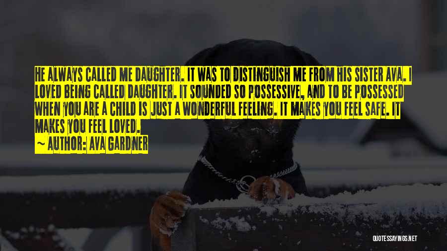 Feeling So Loved Quotes By Ava Gardner