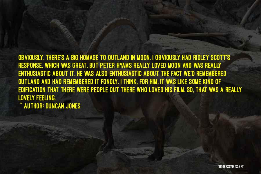 Feeling So Loved Quotes By Duncan Jones