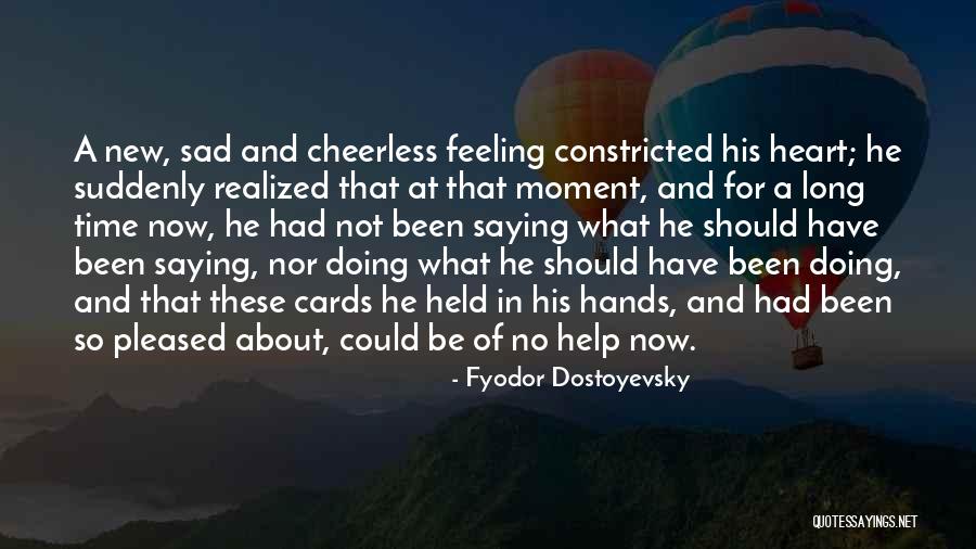 Feeling So Sad Quotes By Fyodor Dostoyevsky Feeling So Sad Quotes By Fyodor Dostoyevsky