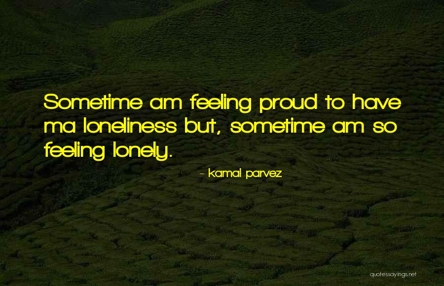 Feeling So Sad Quotes By Kamal Parvez