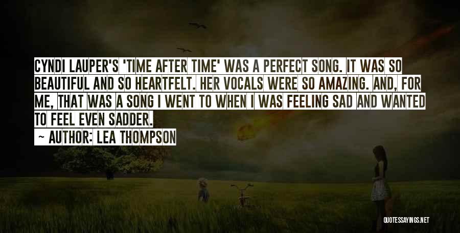 Feeling So Sad Quotes By Lea Thompson