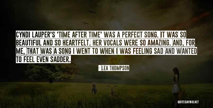 Feeling So Sad Quotes By Lea Thompson