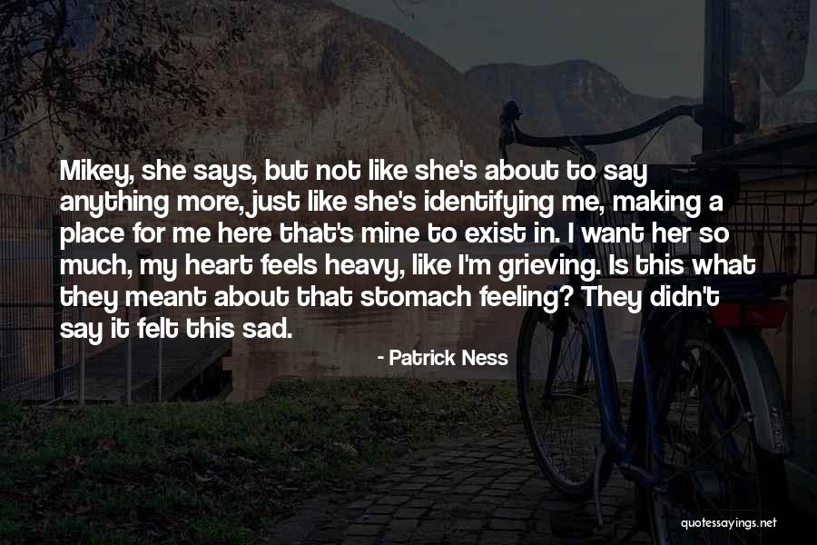 Feeling So Sad Quotes By Patrick Ness