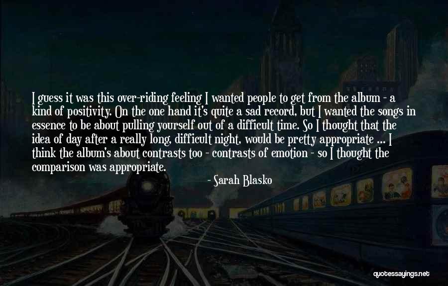 Feeling So Sad Quotes By Sarah Blasko