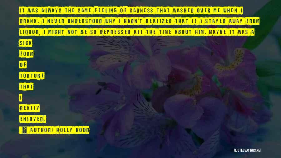 Feeling So Sick Quotes By Holly Hood