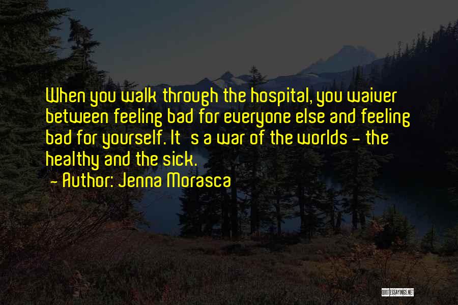 Feeling So Sick Quotes By Jenna Morasca