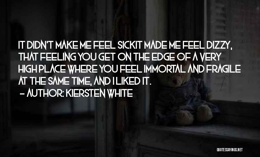 Feeling So Sick Quotes By Kiersten White