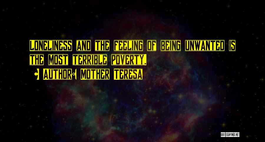 Feeling So Unwanted Quotes By Mother Teresa