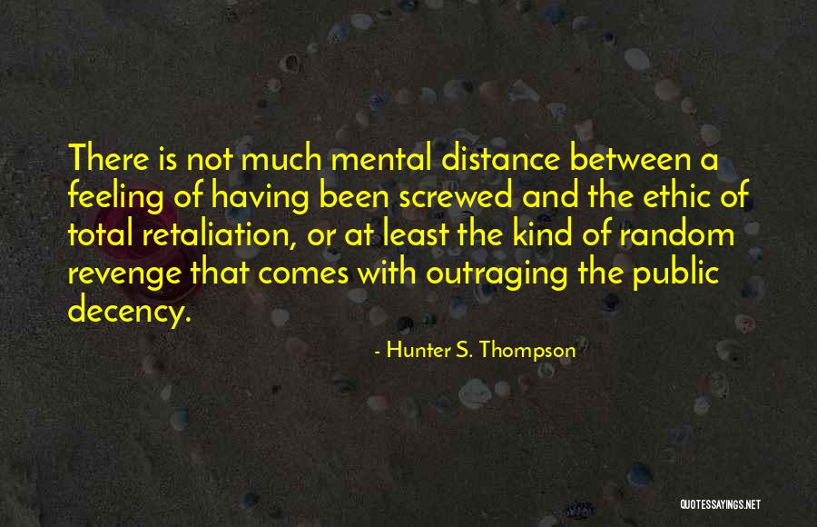 Feeling Some Kind Of Way Quotes By Hunter S. Thompson Feeling Some Kind Of Way Quotes By Hunter S. Thompson