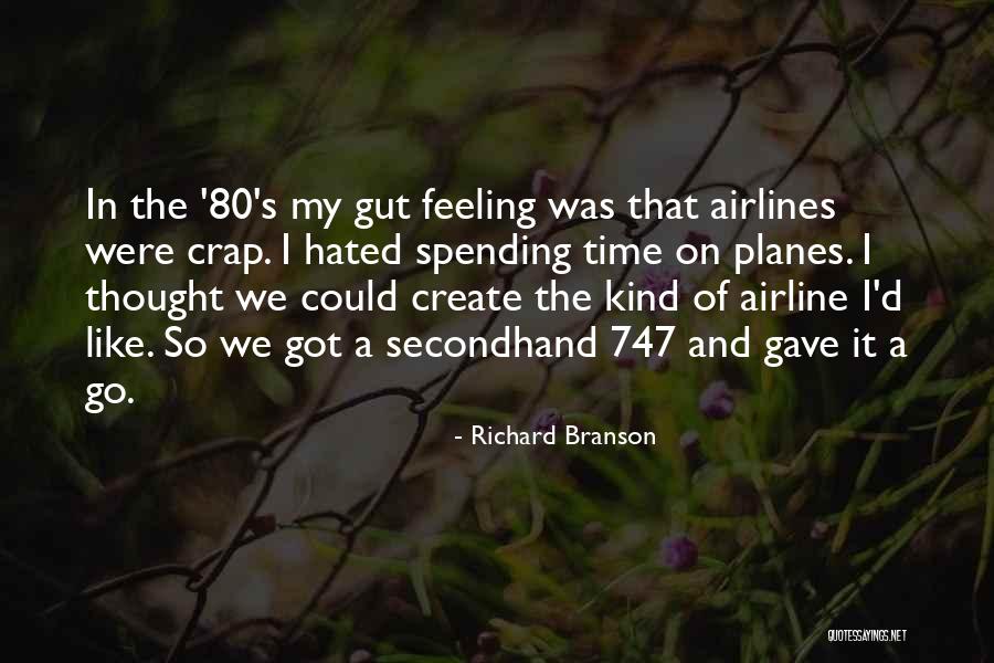 Feeling Some Kind Of Way Quotes By Richard Branson Feeling Some Kind Of Way Quotes By Richard Branson