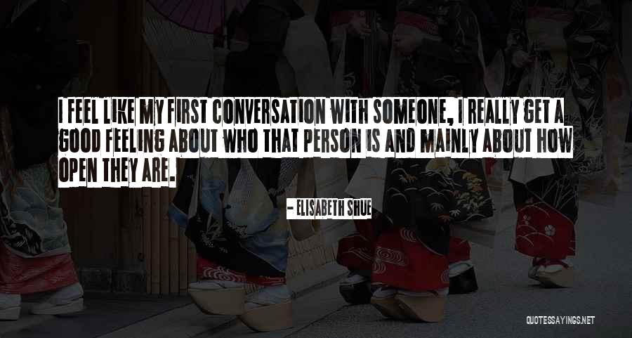 Feeling Someone Quotes By Elisabeth Shue Feeling Someone Quotes By Elisabeth Shue