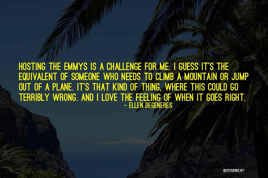 Feeling Someone Quotes By Ellen DeGeneres Feeling Someone Quotes By Ellen DeGeneres