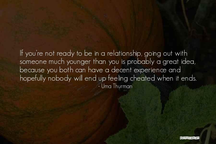 Feeling Someone Quotes By Uma Thurman Feeling Someone Quotes By Uma Thurman