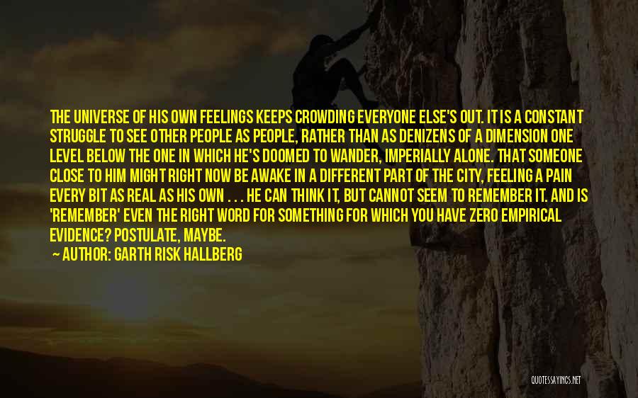 Feeling Something Different Quotes By Garth Risk Hallberg
