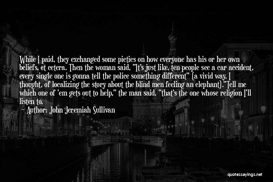 Feeling Something Different Quotes By John Jeremiah Sullivan