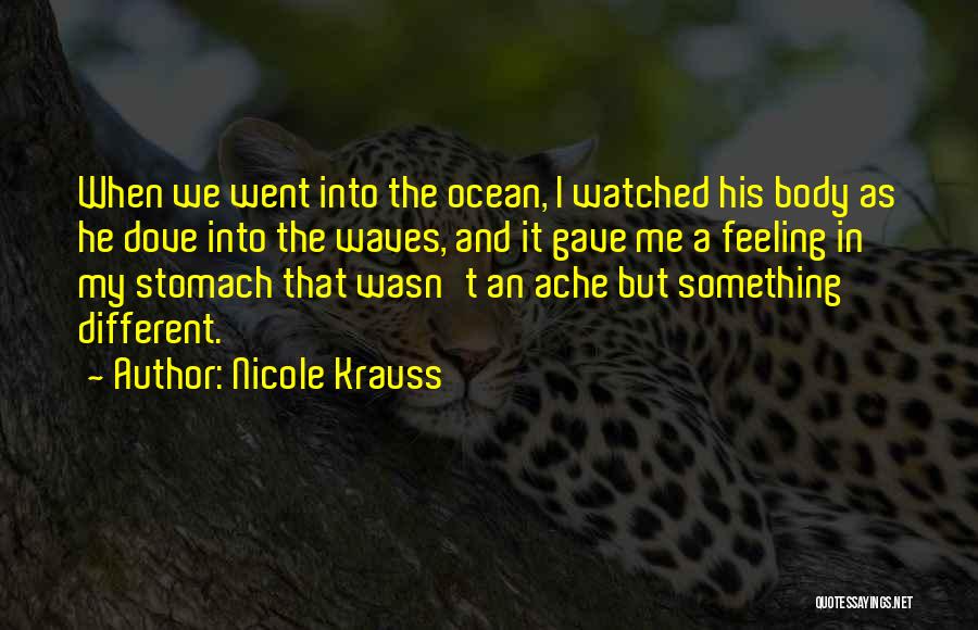 Feeling Something Different Quotes By Nicole Krauss