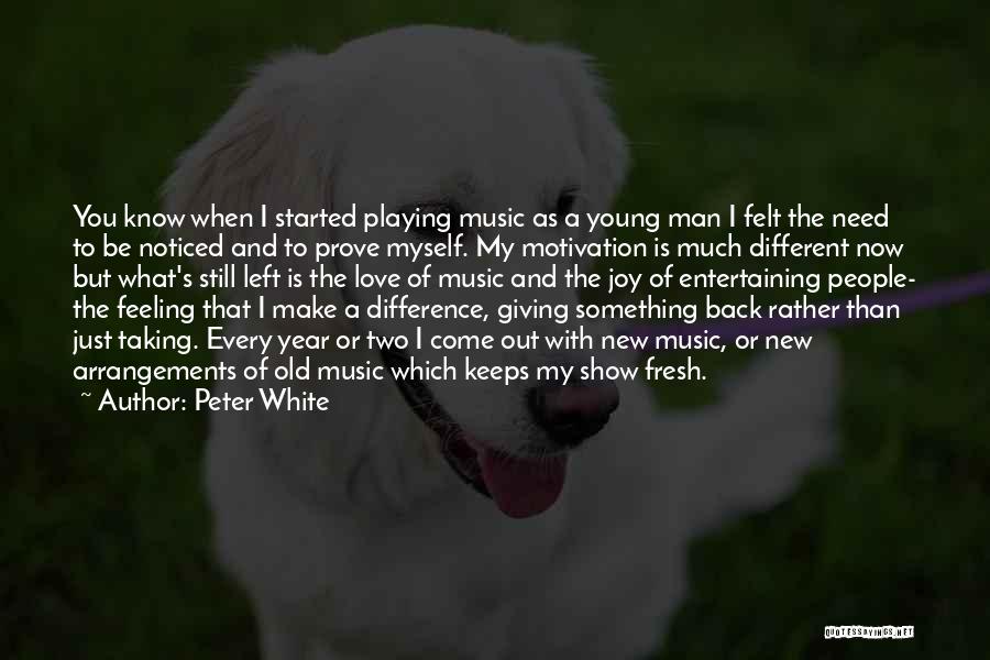 Feeling Something Different Quotes By Peter White