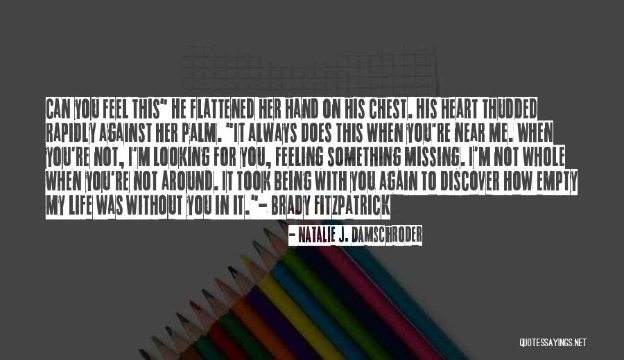 Feeling Something Is Missing Quotes By Natalie J. Damschroder Feeling Something Is Missing Quotes By Natalie J. Damschroder