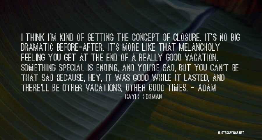Feeling Something Special Quotes By Gayle Forman Feeling Something Special Quotes By Gayle Forman