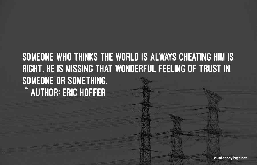 Feeling Sorry For Cheating Quotes By Eric Hoffer