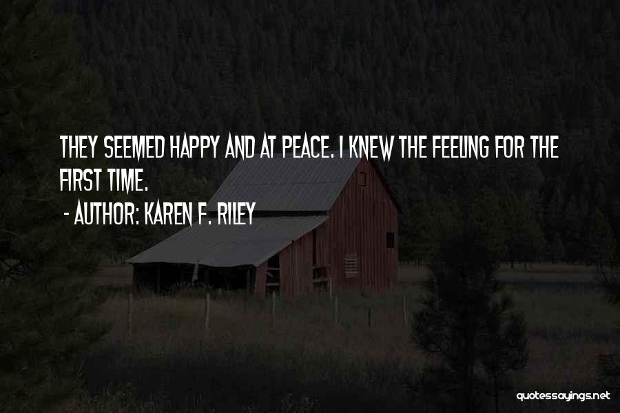 Feeling Sorry For Hurting Someone Quotes By Karen F. Riley