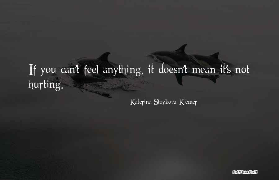 Feeling Sorry For Hurting Someone Quotes By Katerina Stoykova Klemer Feeling Sorry For Hurting Someone Quotes By Katerina Stoykova Klemer