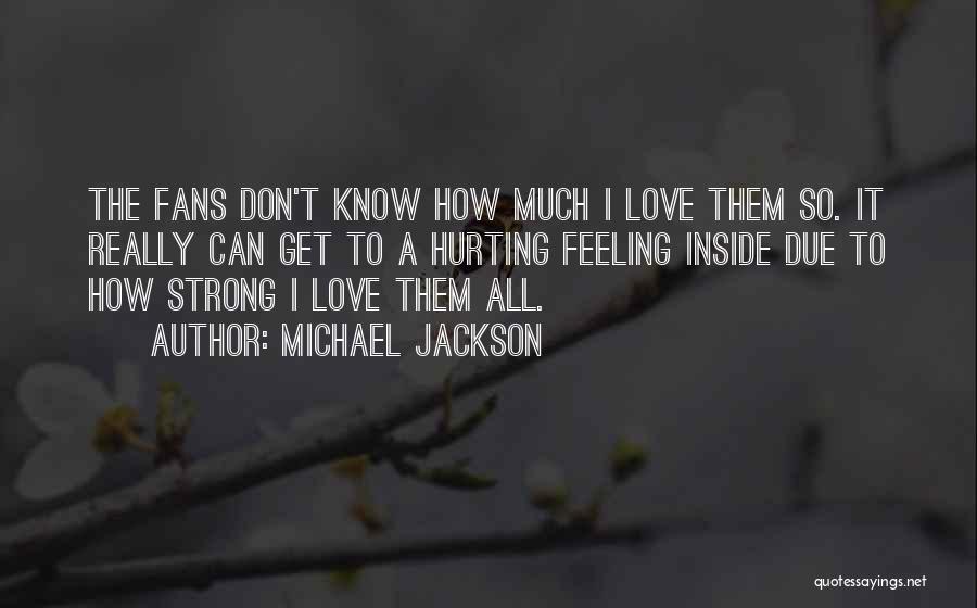 Feeling Sorry For Hurting Someone Quotes By Michael Jackson