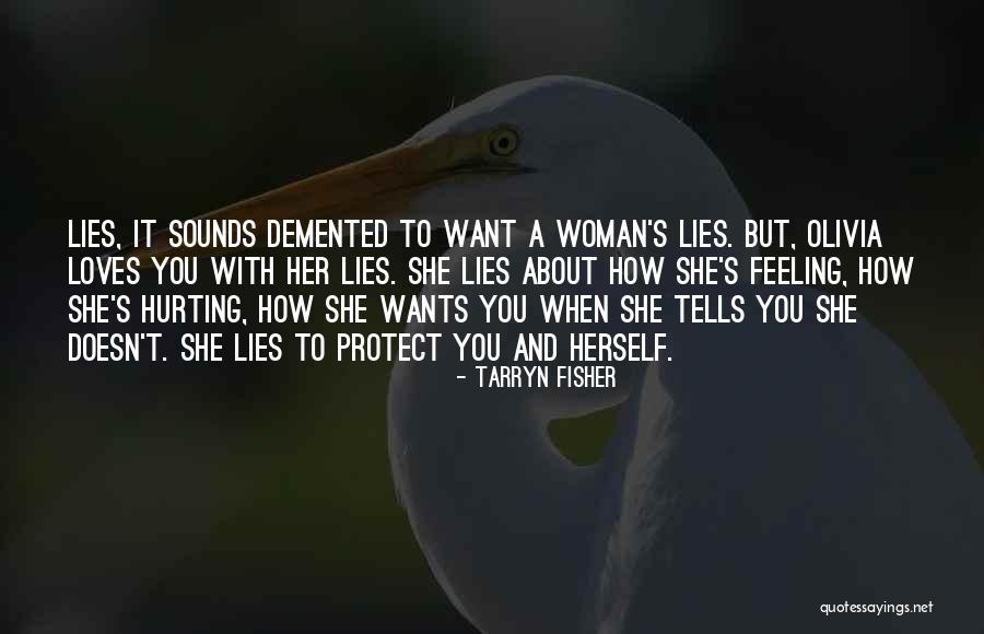 Feeling Sorry For Hurting Someone Quotes By Tarryn Fisher Feeling Sorry For Hurting Someone Quotes By Tarryn Fisher