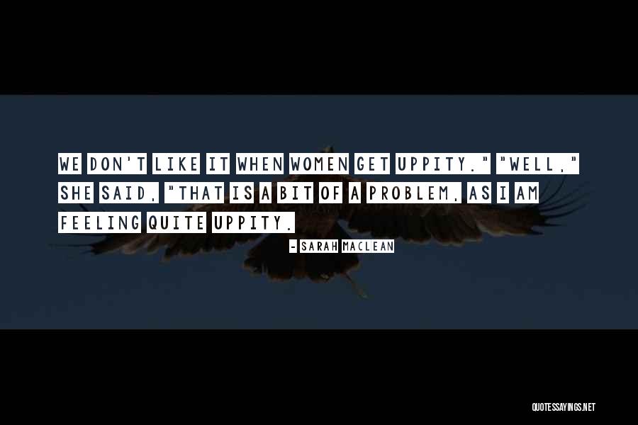 Feeling Sorry For Oneself Quotes By Sarah MacLean Feeling Sorry For Oneself Quotes By Sarah MacLean