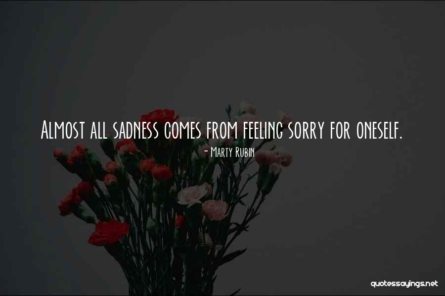 Feeling Sorry For Self Quotes By Marty Rubin Feeling Sorry For Self Quotes By Marty Rubin