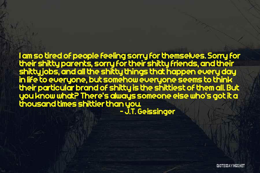 Feeling Sorry For Someone Quotes By J.T. Geissinger Feeling Sorry For Someone Quotes By J.T. Geissinger