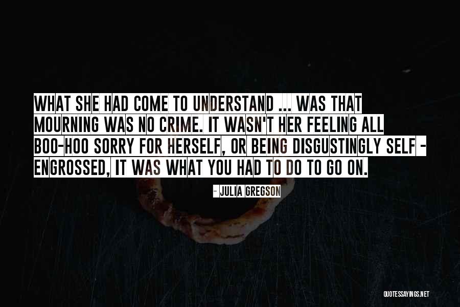 Feeling Sorry For You Quotes By Julia Gregson Feeling Sorry For You Quotes By Julia Gregson