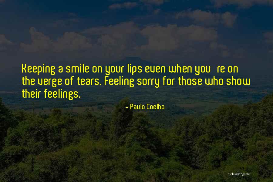 Feeling Sorry For You Quotes By Paulo Coelho Feeling Sorry For You Quotes By Paulo Coelho
