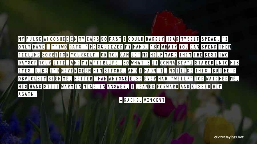 Feeling Sorry For You Quotes By Rachel Vincent Feeling Sorry For You Quotes By Rachel Vincent