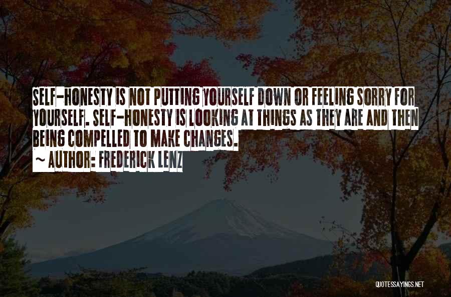 Feeling Sorry For Yourself Quotes By Frederick Lenz