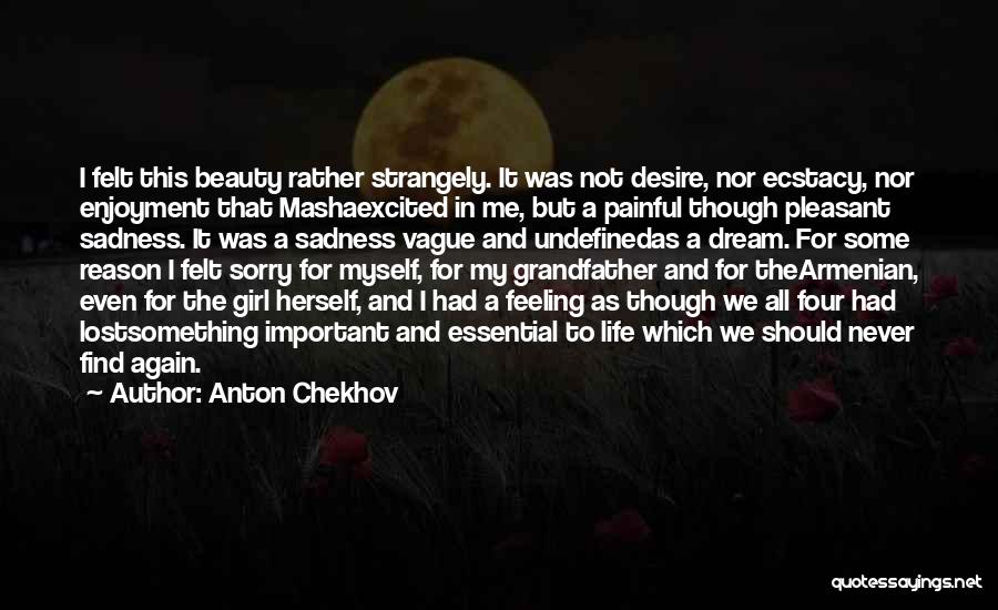 Feeling Sorry Quotes By Anton Chekhov