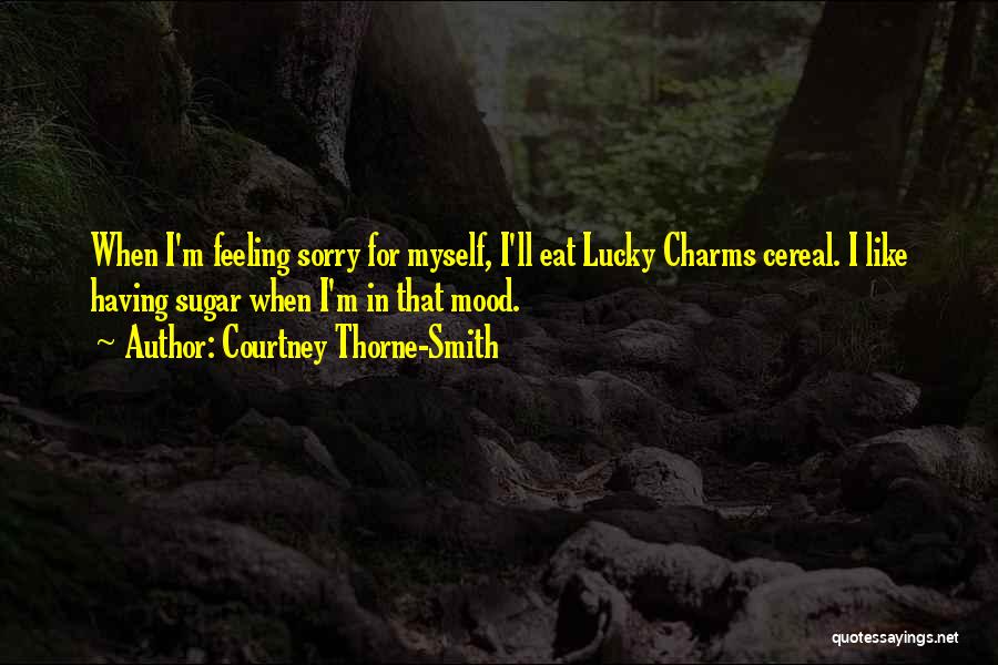 Feeling Sorry Quotes By Courtney Thorne-Smith